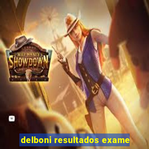 delboni resultados exame